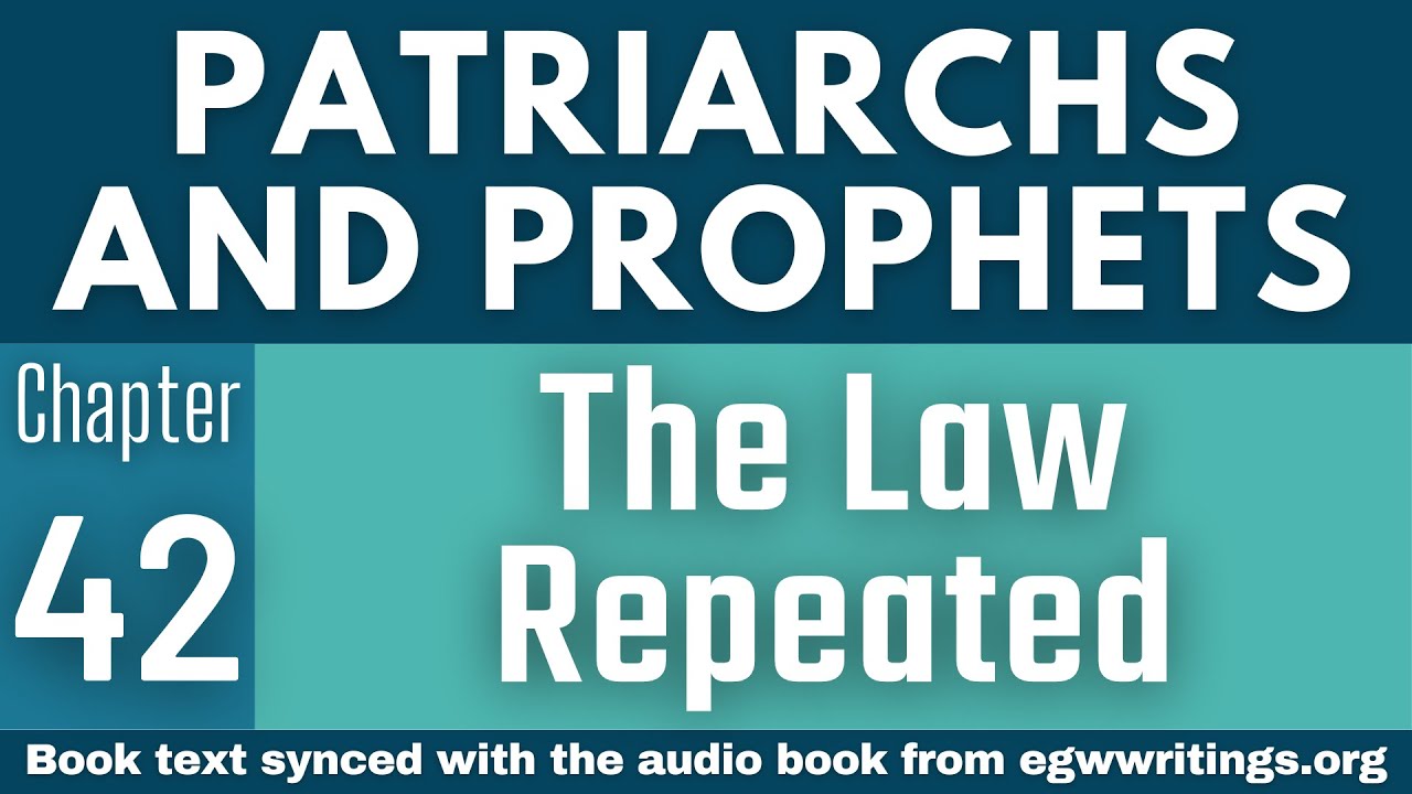 Patriarchs and Prophets – Chapter 42 – The Law Repeated