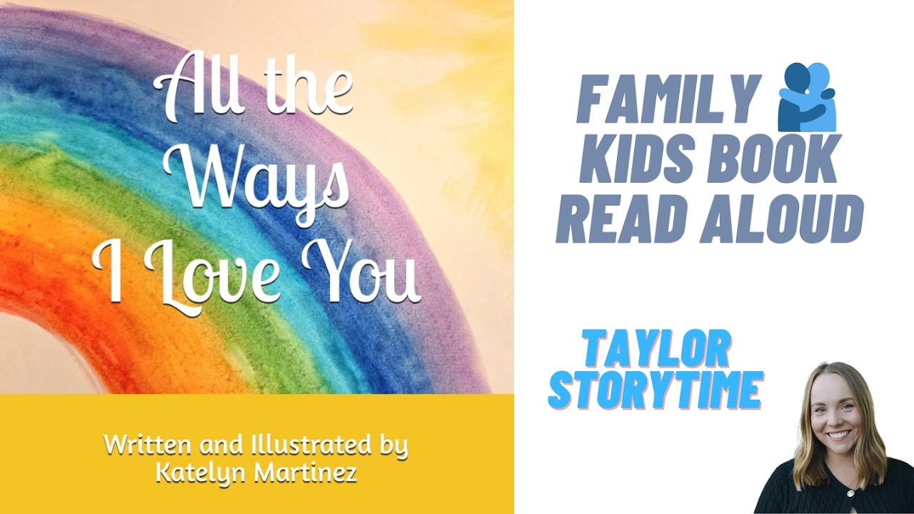 All the Ways I Love You READ ALOUD BOOK 🌈 | Family Books for Kids 🫂