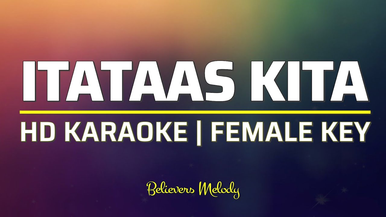 ITATAAS KITA | KARAOKE - Female Key E