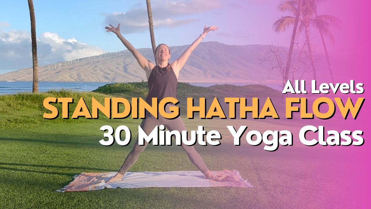 30 Minute Yoga Class - Standing Hatha Flow