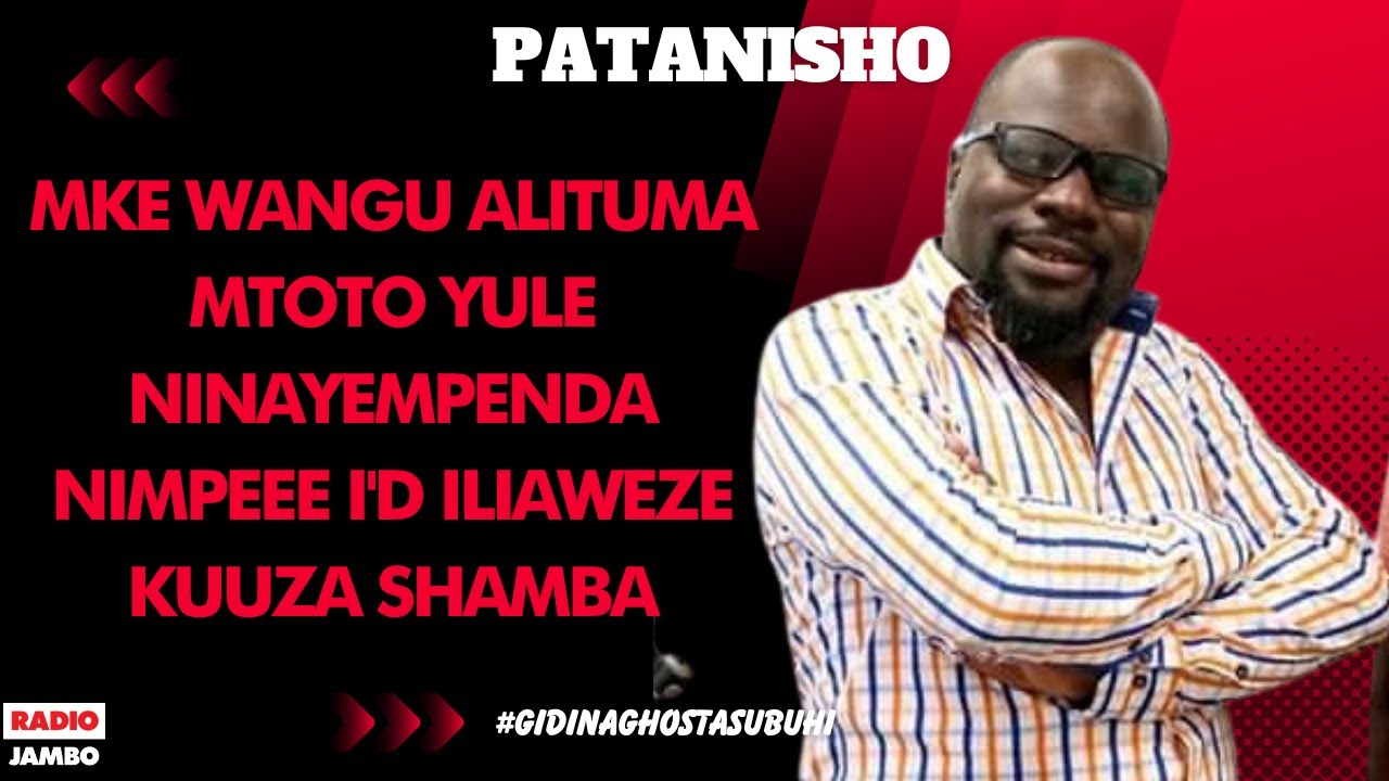 PATANISHO : MKE WANGU ALITUMA MTOTO YULE NINAYEMPENDA NIMPEEE I'D ILIAWEZE KUUZA SHAMBA