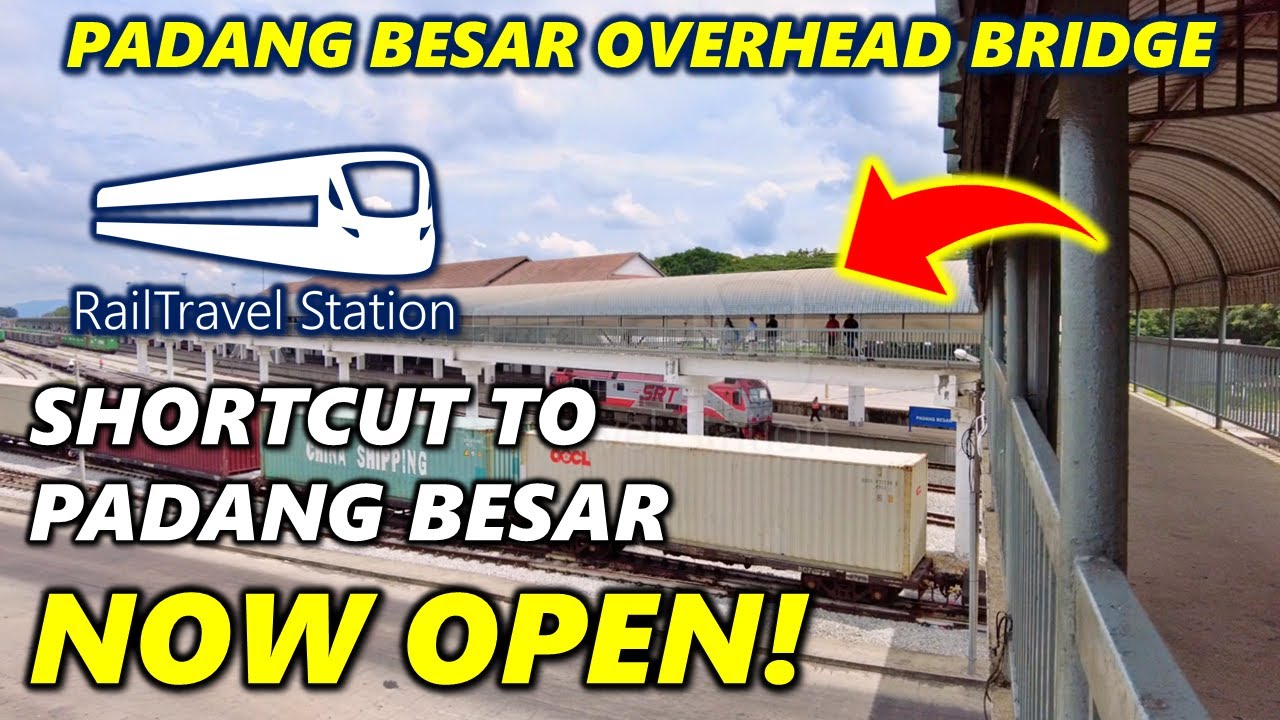PADANG BESAR KTM PEDESTRIAN BRIDGE NOW OPEN! 🇲🇾🚆🌉 Padang Besar Railway Station↔Padang Besar Town