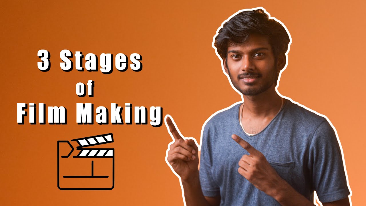Film Making from Beginning to End (3 Stages in Film Making) in Tamil