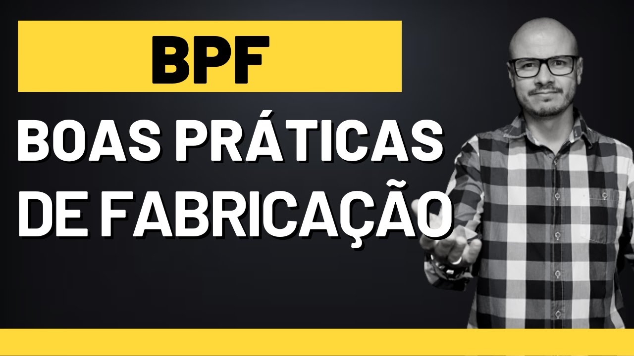 BPF - BOAS PRÁTICAS DE FABRICAÇÃO I Como Aplicar na sua Empresa!!