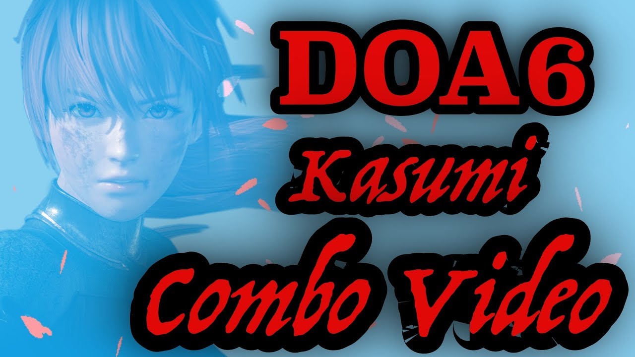 DOA6: Kasumi Combo Video