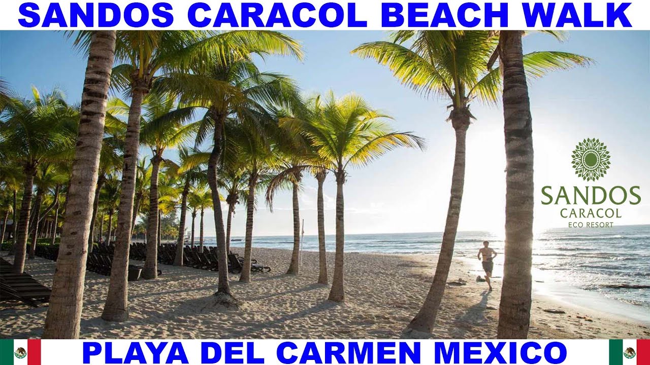 SANDOS CARACOL ECO RESORT BEACH WALK IN PLAYA DEL CARMEN - RIVIERA MAYA - MEXICO