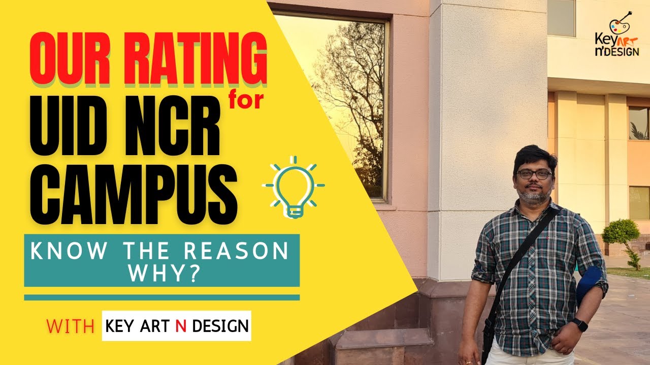 Our Rating for UID NCR Campus | Know the reason why? | Design College Review | By Key Art N Design