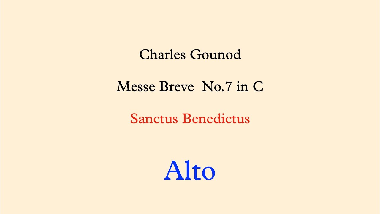Gounod Brevis Missa - Sanctus Benedictus Alto
