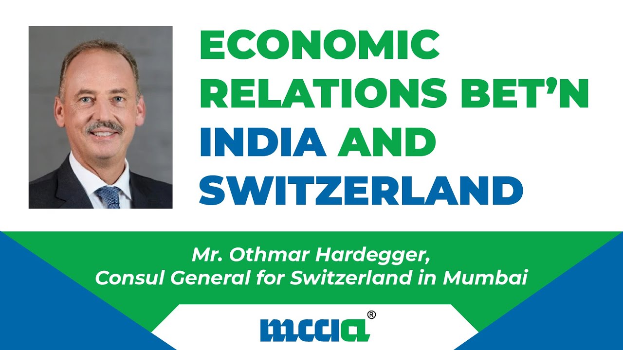 Economic Relations between India and Switzerland | Consul General for Switzerland In Mumbai