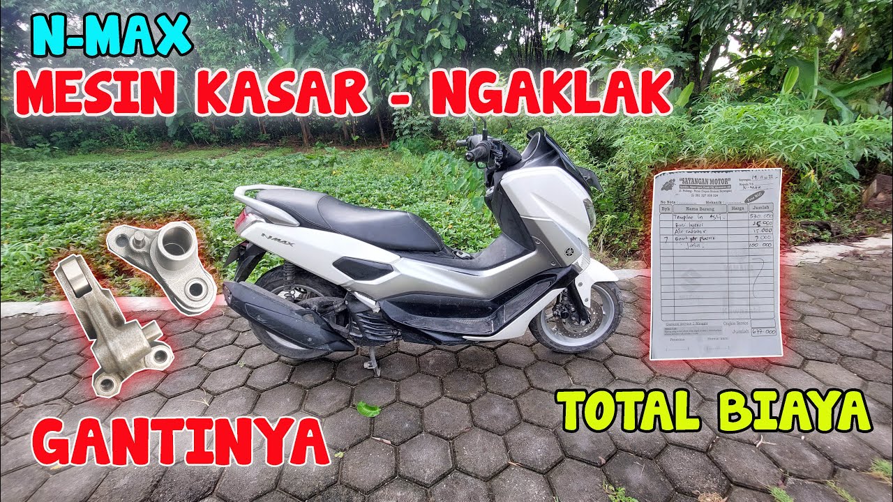 BIAYA PERBAIKAN MESIN NMAX KASAR NGAKLAK | INI PENYEBABNYA
