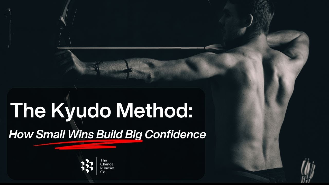 The Kyudo Method: How Small Wins Build Big Confidence
