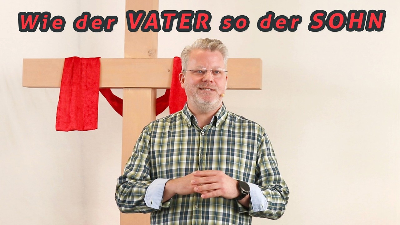 Wie der Vater so der Sohn 2026 03 08 Quelltor Christliche Freikirche e.V.