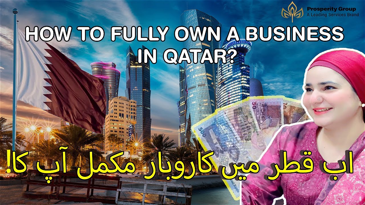 How to Start a Business in Qatar with 100% Ownership | Prosperity Consultants
