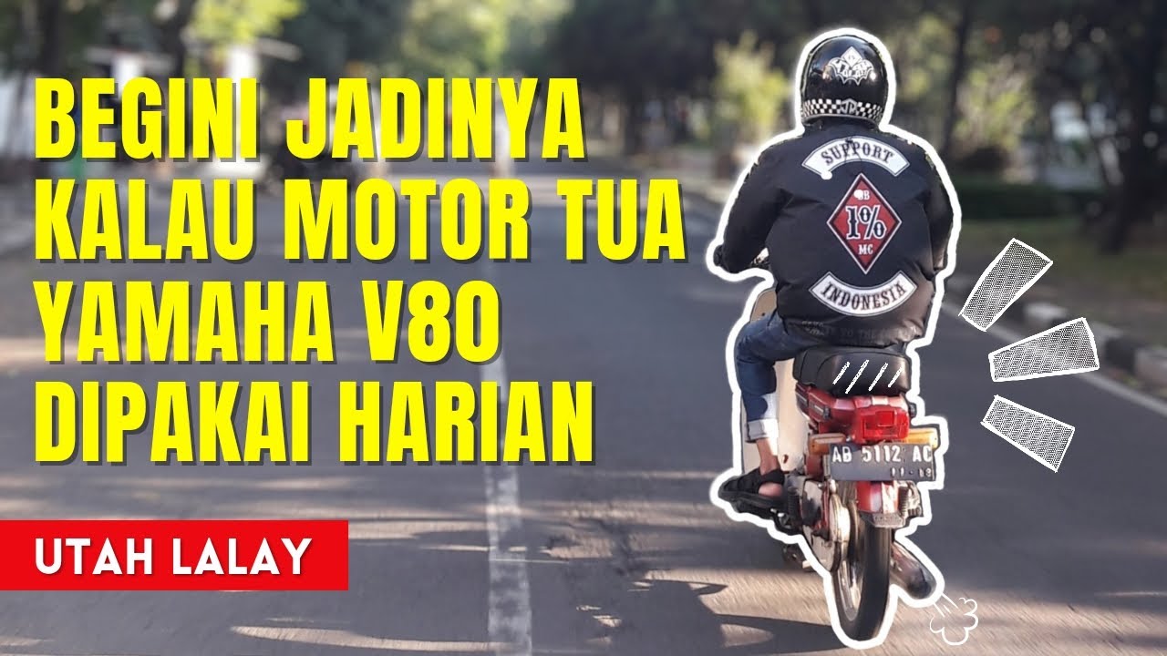 Motor Tua Dipakai Harian ‼️ EMANG SERING MOGOK? | Yamaha V80 Utah Lalay
