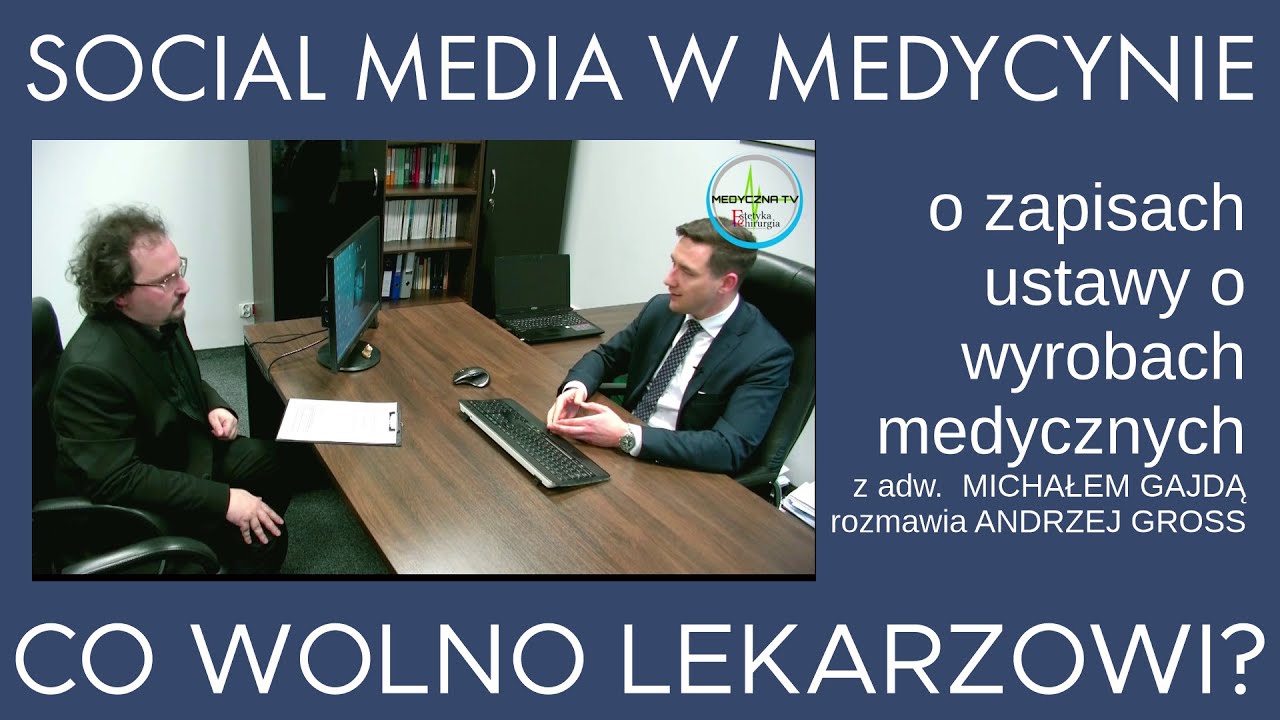 Prawo w medycynie - cz. 6 - adw. Michał Gajda o promocji, PR i reklamie podmiot&oacute;w medycznych