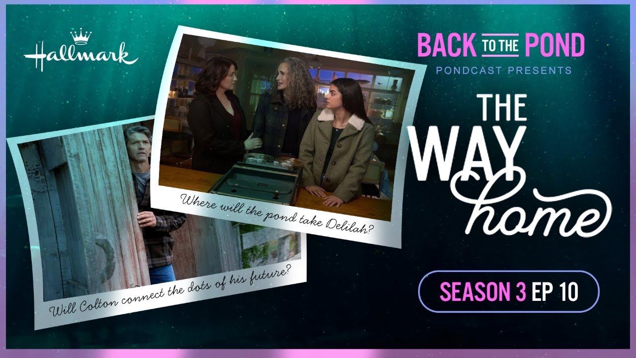 The Way Home Pondcast - Season 3 Ep 10