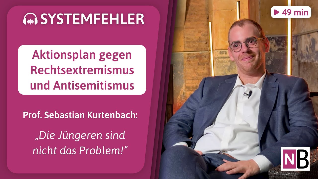 Aktionsplan gegen Rechtsextremismus & Antisemitismus (Sebastian Kurtenbach) | Systemfehler-Podcast