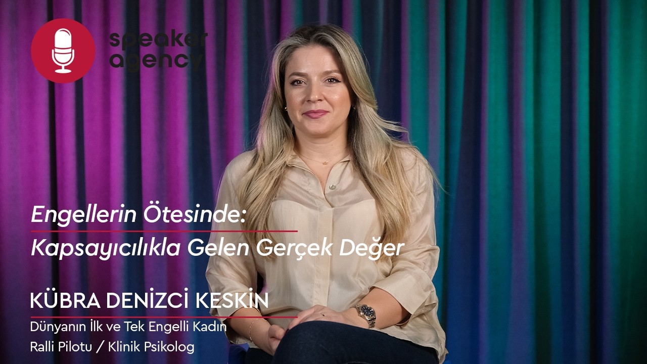 Engellerin Ötesinde: Kapsayıcılıkla Gelen Gerçek Değer | Kübra Denizci Keskin