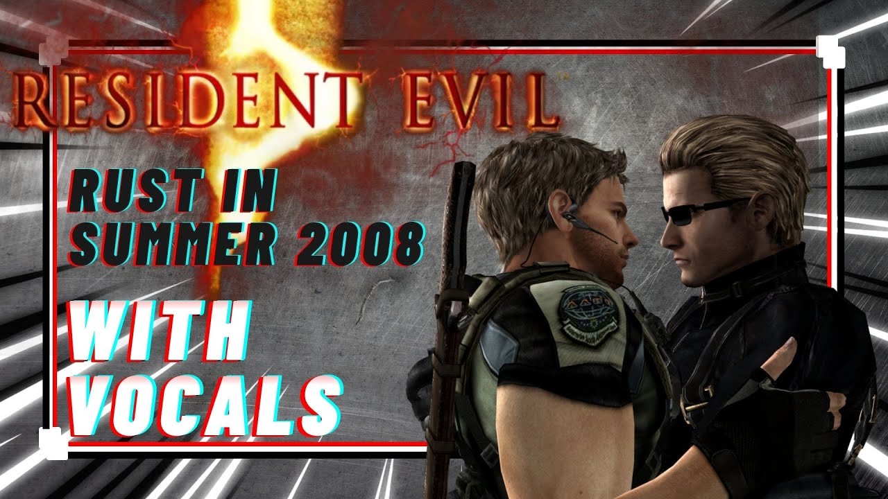 Resident Evil 5 | Rust In Summer 2008( Versus Mode ) | Tehcno Vocal Cover