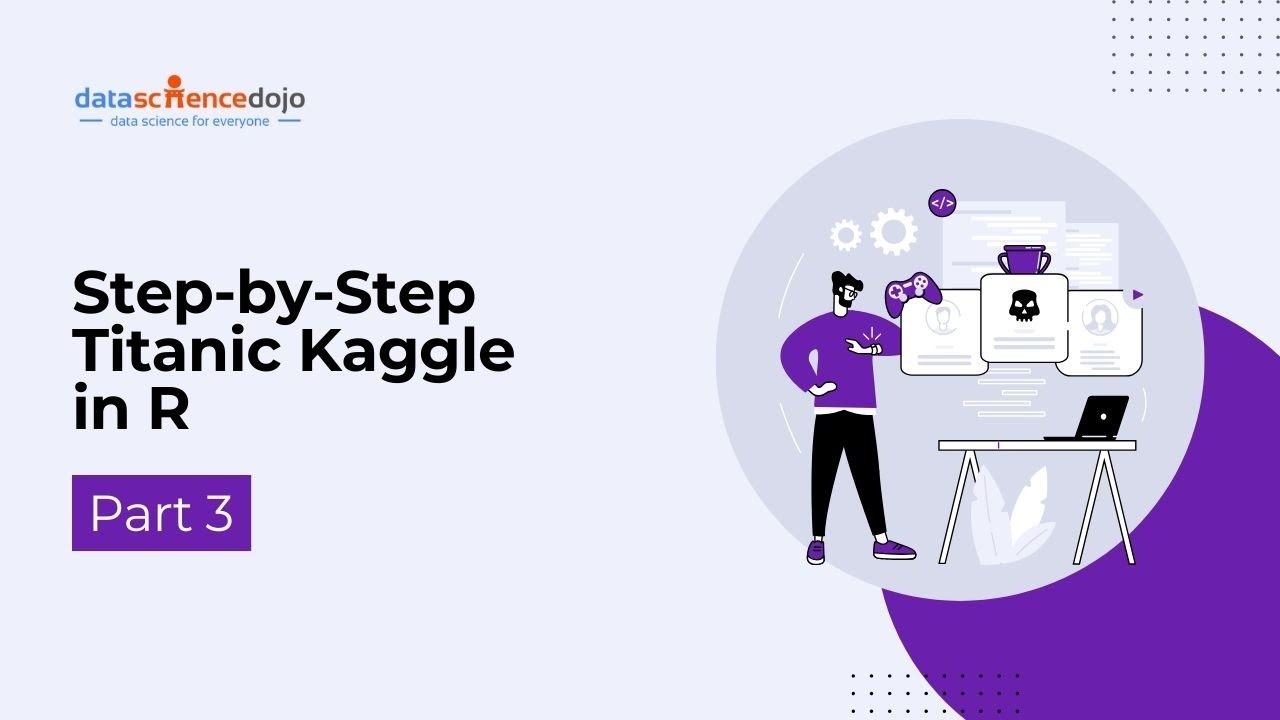 How To Do Titanic Kaggle Competition in R | Part 3.1
