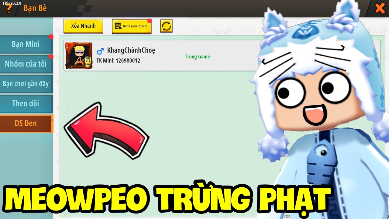 MEOWPEO THẲNG TAY CHO KHANG NGHỊCH DẠI VÀO DANH SÁCH ĐEN VÀ CÁI KẾT TRONG MINI WORLD