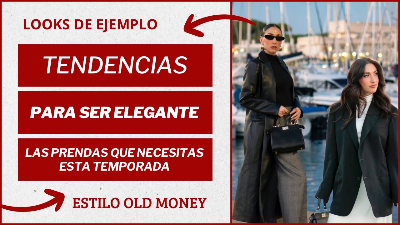 TENDENCIAS DE MODA PARA SER ELEGANTE : Prendas para vestir OLD MONEY y looks de ejemplo