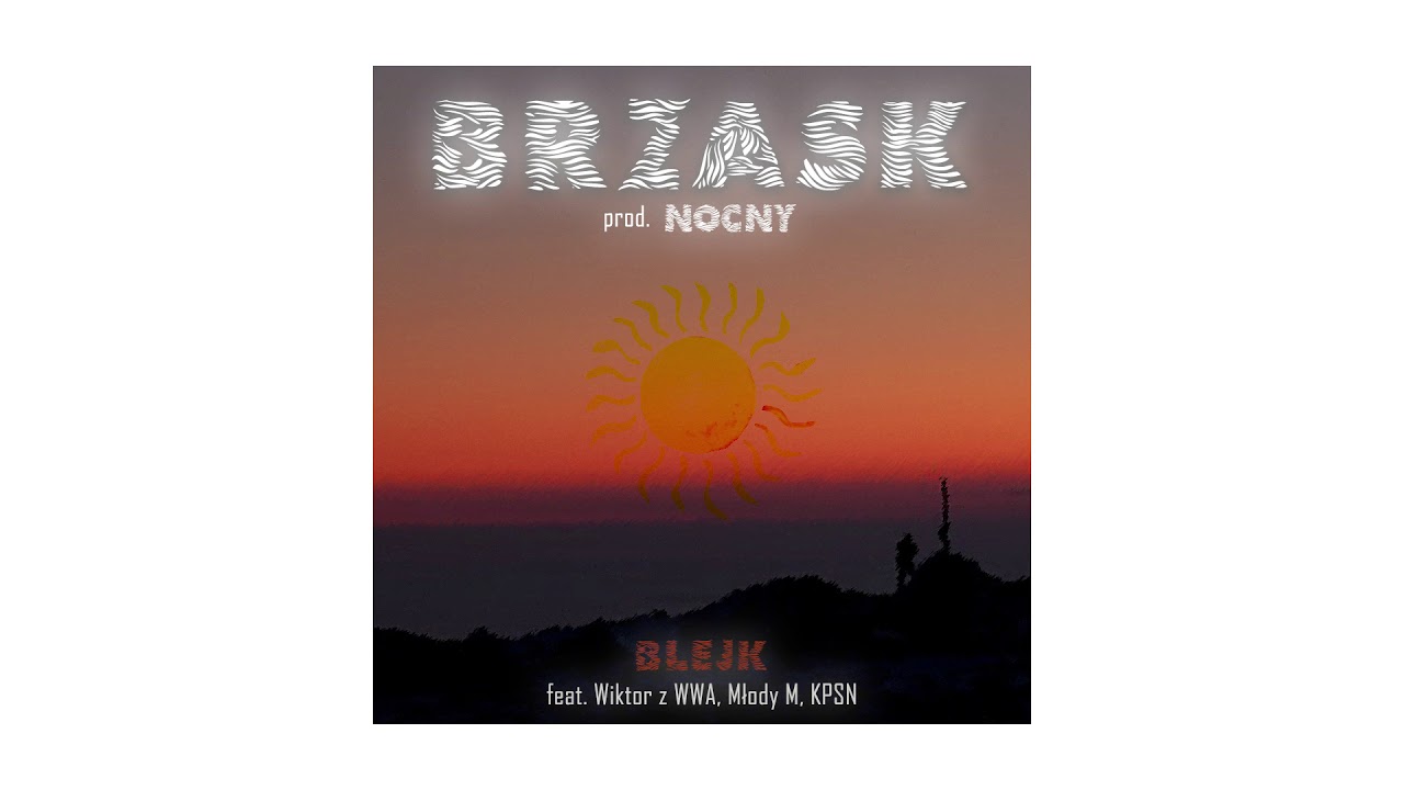 BLEJK - BRZASK FEAT. WIKTOR Z WWA, MŁODY M, KPSN PROD. NOCNY [mixtape]