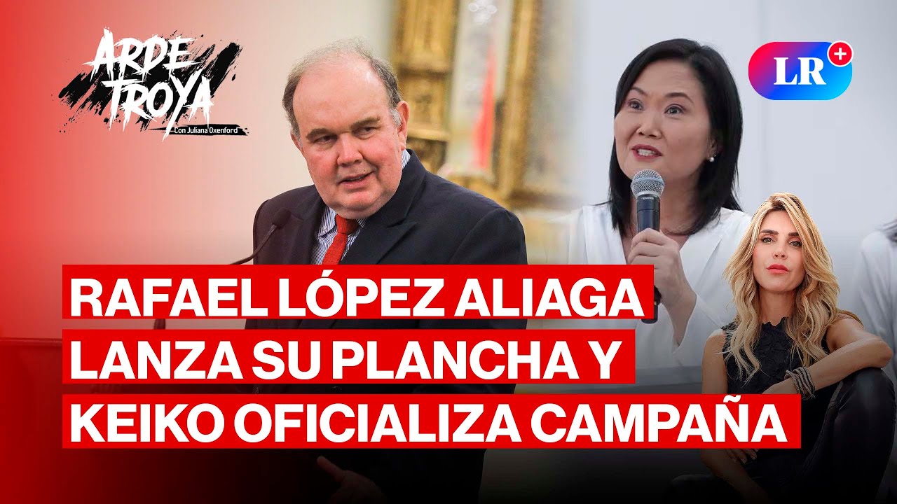LÓPEZ ALIAGA Y KEIKO FUJIMORI EN CARRERA Y CÉSAR COMBINA EN VIVO | ARDE TROYA CON JULIANA OXENFORD