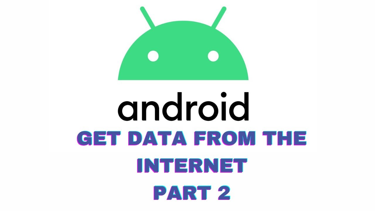 Android Basics in Kotlin | Get data from the internet | Unit 4: internet | Pathway 2 | Part 2