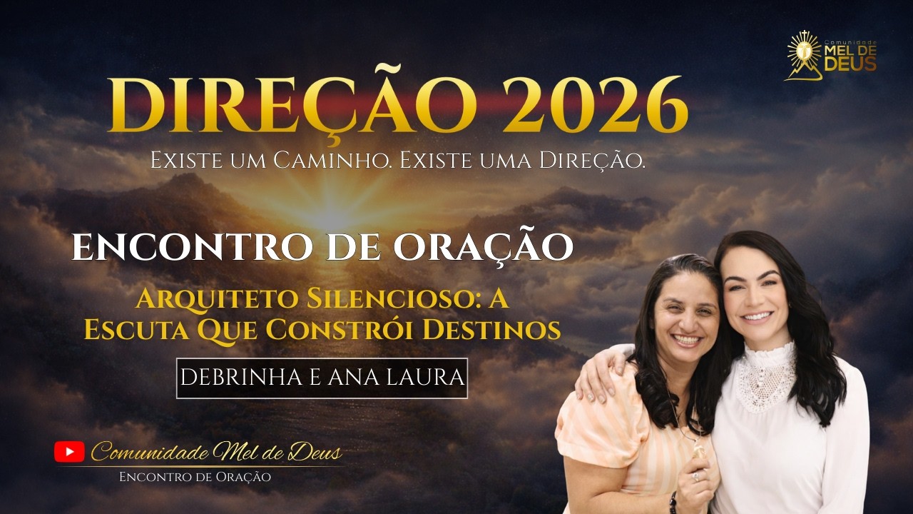 DIA 20: Arquiteto silencioso: a escuta Que constrói destinos| Encontro de Oração | Direção 2026