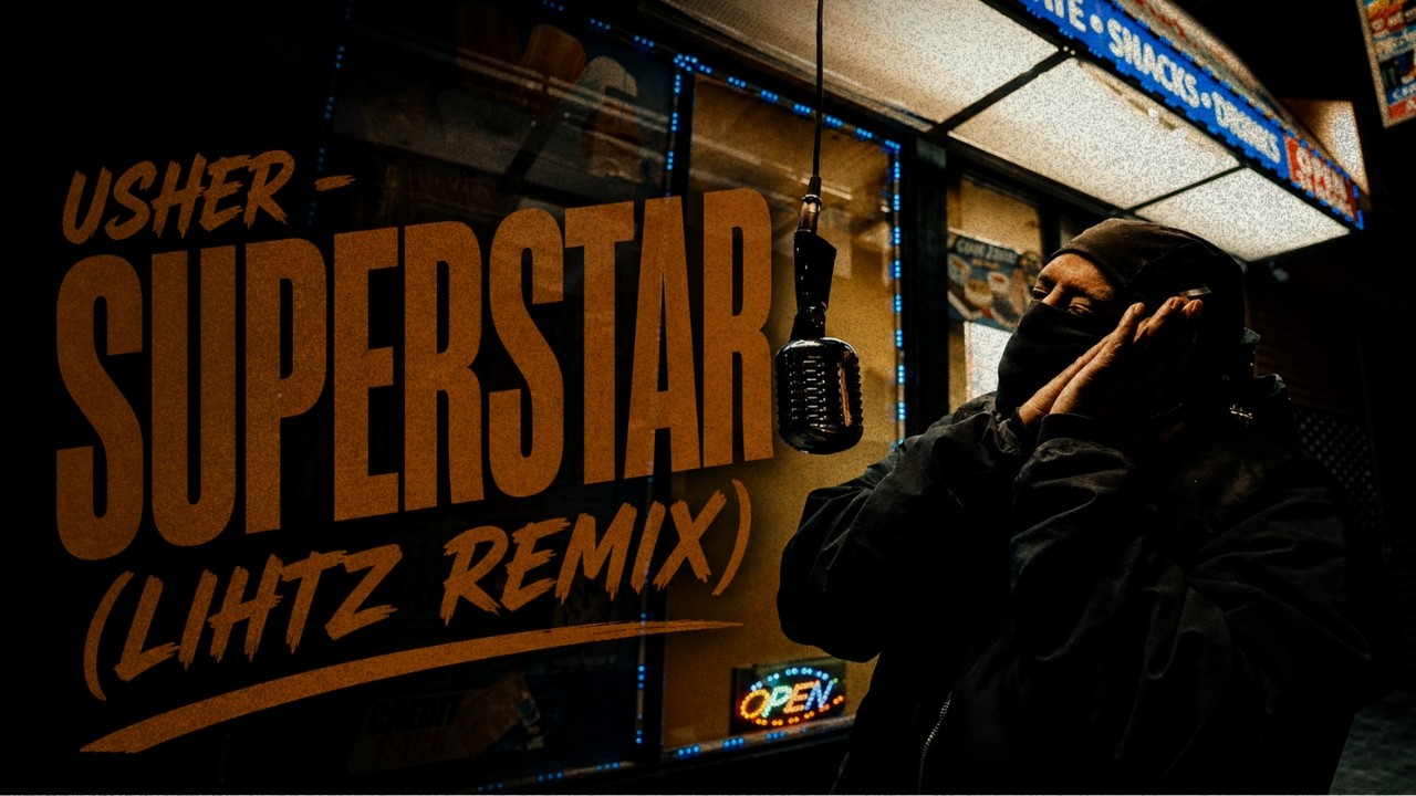 Usher - Superstar  (Lihtz Remix)