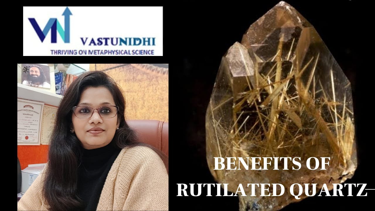 Benefits of Rutilated Quartz/Angel hair | Vaastu Nidhie
