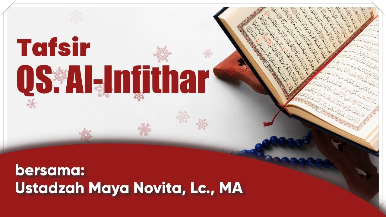 Tafsir QS. Al-Infithar - Ustadzah Maya Novita, Lc., MA