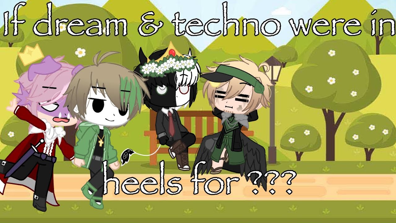 {If dream & technoblade were in heels for ???}//Original//Part 1//MCTYS//Dream smp//GachaClub//