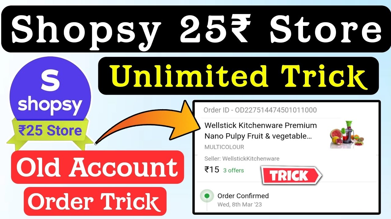 Shopsy ₹25 Rupees Store Unlimited Trick || 25 Sale Old Account Order Trick || ₹25 Store Not Showing