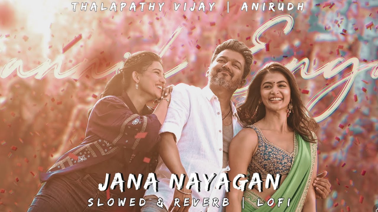 Jana Nayagan | SLOWED & REVERB | Lofi | Thalapathy Vijay | Anirudh