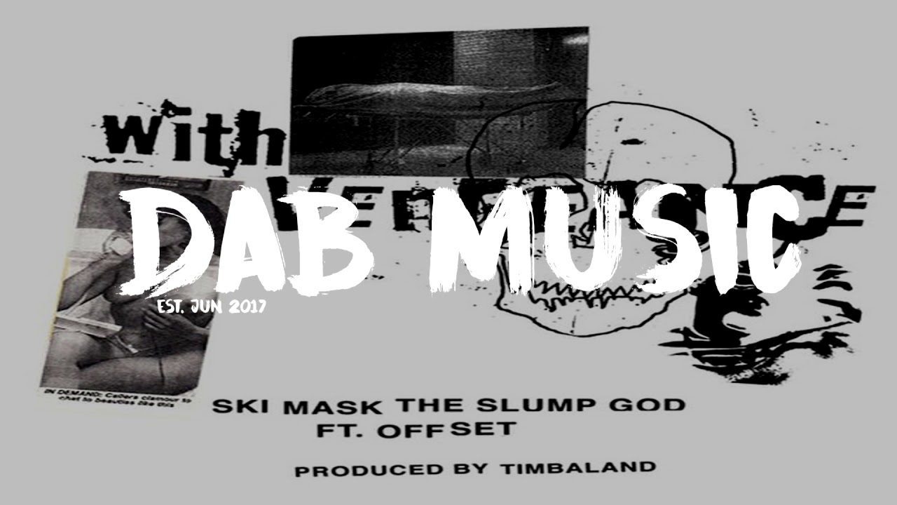 Ski Mask The Slump God - With Vengeance ft. Offset [Official Audio]