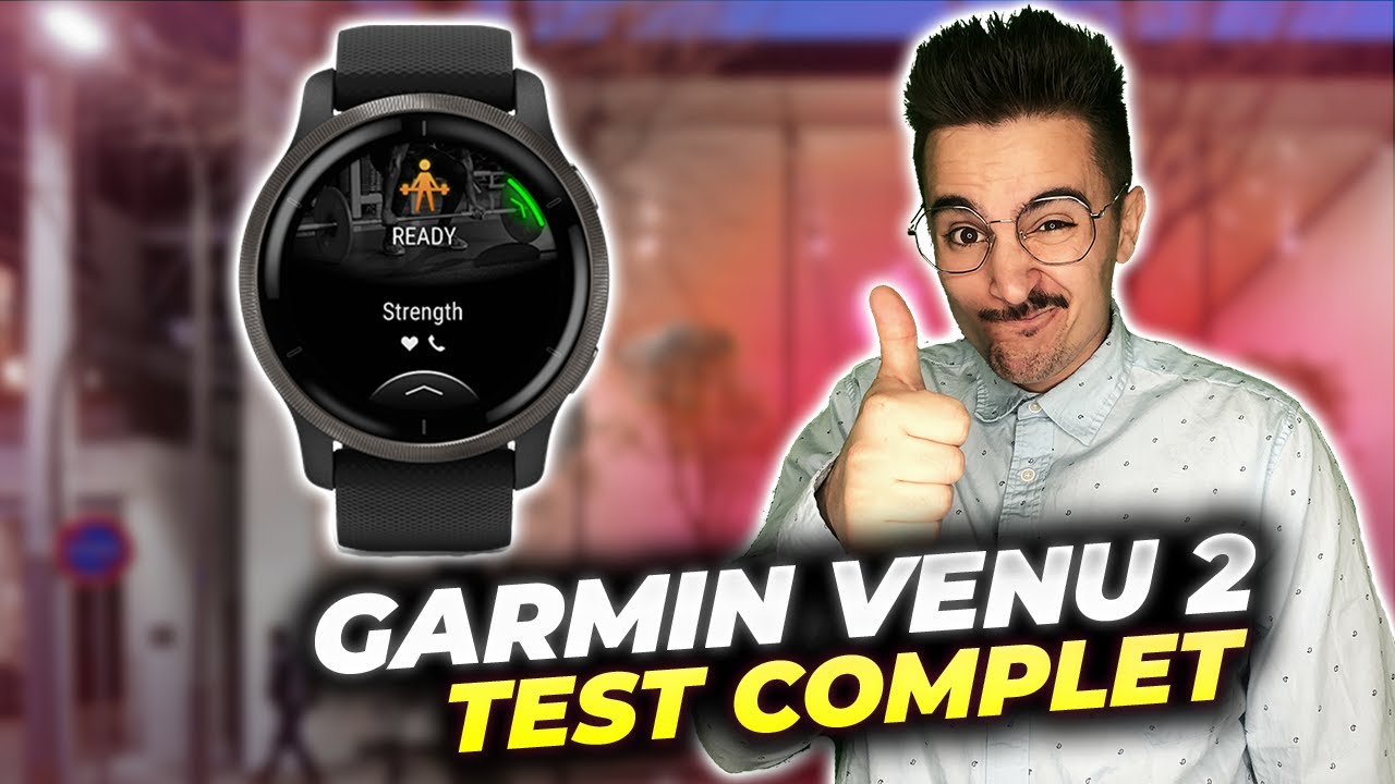 GARMIN VENU 2 : Test complet de la smartwatch alliant SPORT PRO, santé et autonomie ⌚⚡⌚Top 2021 ?