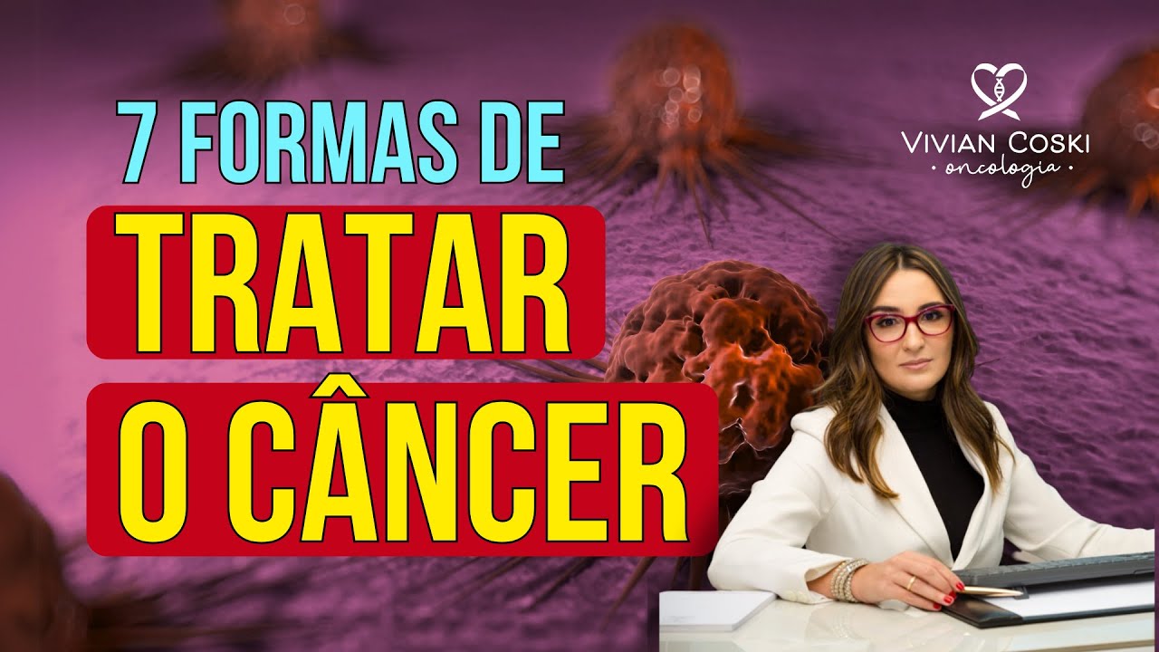 Esses são os 7 tipos de tratamentos mais eficazes para o câncer….
