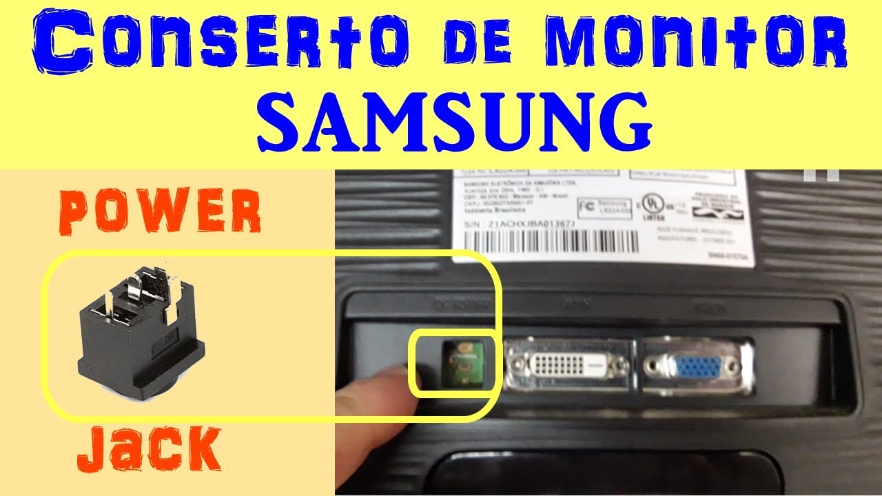 Conserto de Monitor SAMSUNG -  DC POWER JACK