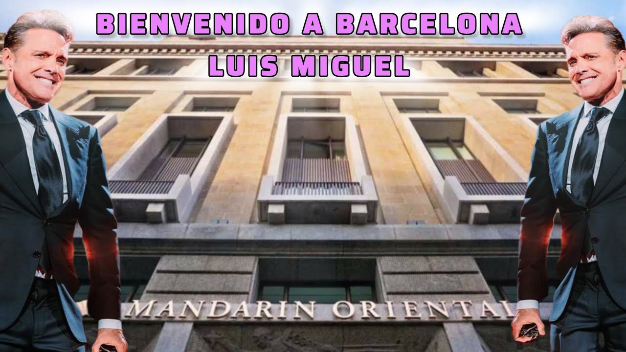 Bienvenido a Barcelona Luis Miguel!! Hotel Mandarin Oriental Barcelona,Passeig de Gràcia🫡🇪🇦