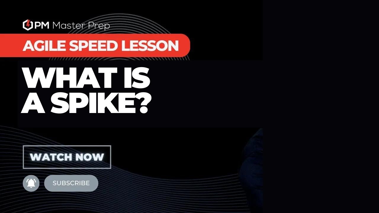 Everything you need to know about Agile 2023 | What is a Spike?