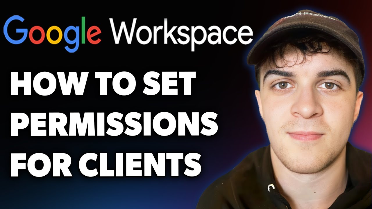 How to Set Permissions on Google Workspace for Clients (Full 2025 Guide)