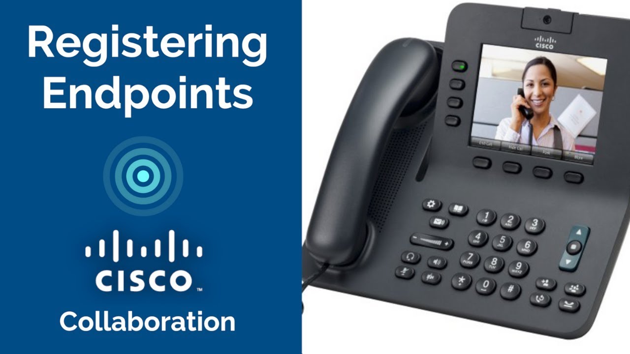 Registering Endpoints - Basic CUCM Configuration