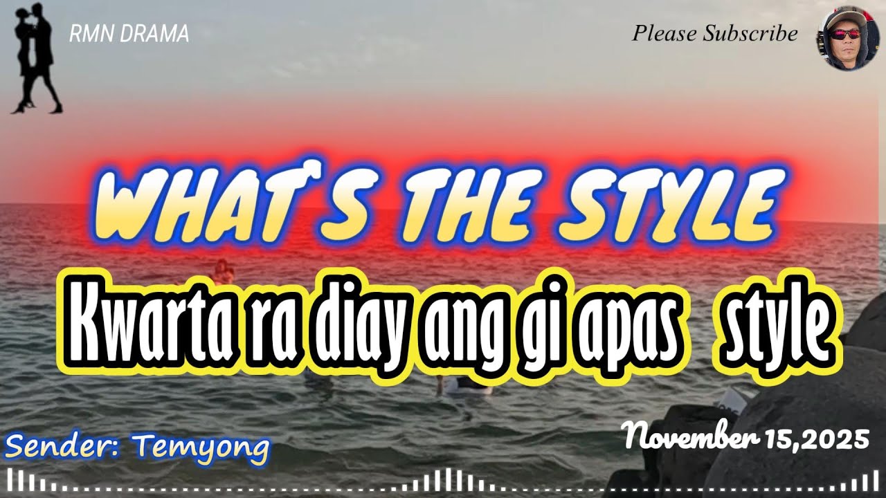 WHAT'S THE STYLE | KWARTA RA DIAY GI APAS STYLE | TEMYONG | NOVEMBER 15,2025 | RMN DRAMA