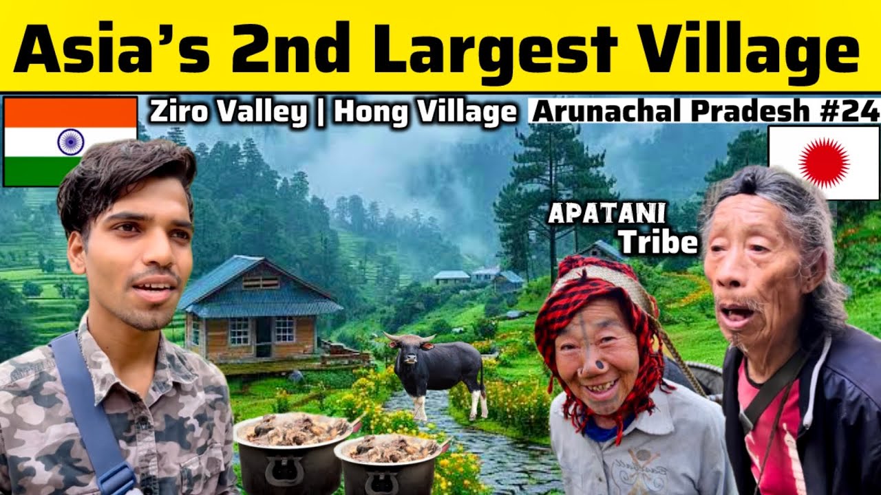 2nd Largest Village Of Asia || Hong Village || Apatani Tribe || Arunachal Pradesh🇮🇳
