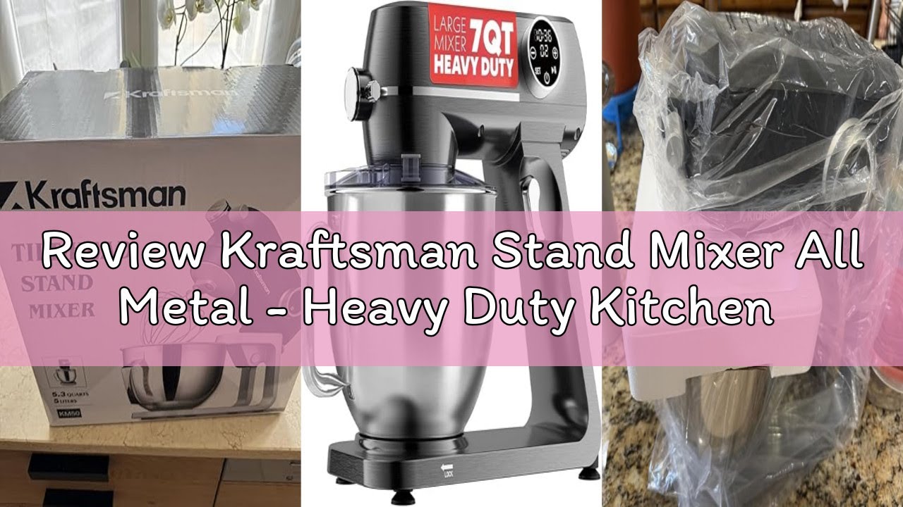 Review Kraftsman Stand Mixer All Metal - Heavy Duty Kitchen Standing Mixer 5.3 Quart with 4 Stainles