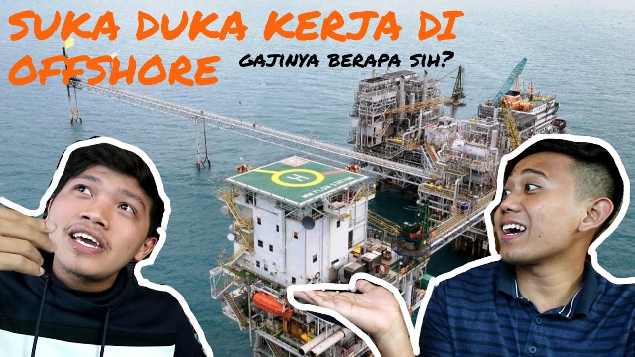 Suka Duka Kerja di Offshore !!! Hingga TIPS masuk Pertamina yang Ngandalin Softskill ???
