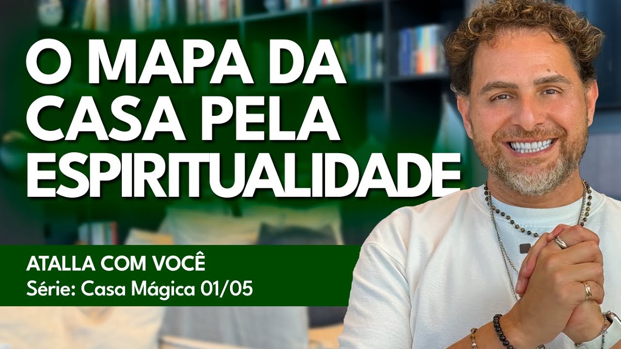 COMO MELHORAR (RÁPIDO) ATRAVÉS DA SUA CASA - FENG SHUI NA VISÃO ESPIRITUAL / ATALLA COM VOCÊ