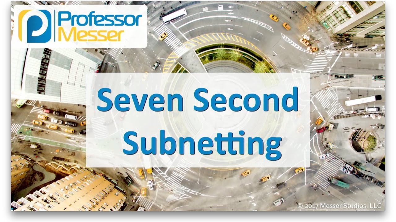 Professor Messer - Seven Second Subnetting